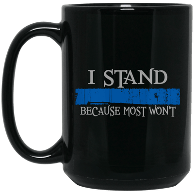 BigProStore Police Mug I Stand Because Most Won't Thin Blue Line Gifts BM15OZ 15 oz. Black Mug / Black / One Size Coffee Mug