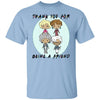 BigProStore Thank You For Being A Friend Women T-Shirt N5 Light Blue / M T-Shirts