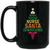 BigProStore Nurse Mug Be Nice To The Nurse Santa Is Watching Cool Nursing Gifts BM15OZ 15 oz. Black Mug / Black / One Size Coffee Mug