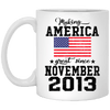 BigProStore Make America Great Since November 2013 XP8434 11 oz. White Mug / White / One Size Coffee Mug