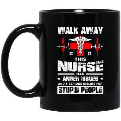 BigProStore Nurse Mug Walk Away This Nurse Has Anger Issues Funny Nursing Gifts BM11OZ 11 oz. Black Mug / Black / One Size Coffee Mug