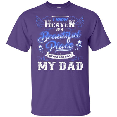BigProStore I Know Heaven Is A Beautiful Place Because They Have My Dad T-Shirt G200 Gildan Ultra Cotton T-Shirt / Purple / S T-shirt