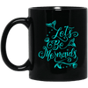 Let's Be Mermaid Coffee Mug Women Gift Ideas