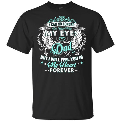 My Dad In My Heart Forever T-Shirt Missing Daddy In Heaven Quote Gift