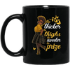 BigProStore The Thicker The Thighs The Sweeter The Prize Melanin Women Coffee Mug BM11OZ 11 oz. Black Mug / Black / One Size Coffee Mug