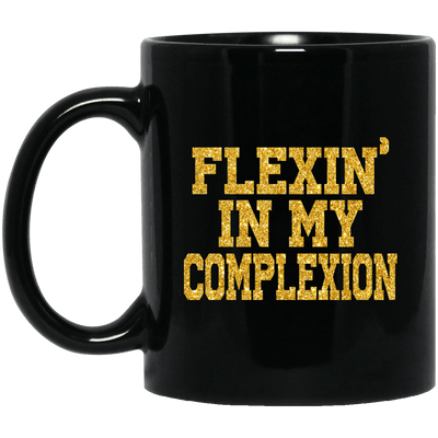 BigProStore Flexing In My Complexion Coffee Mug African Cup For Melanin Women BM11OZ 11 oz. Black Mug / Black / One Size Coffee Mug