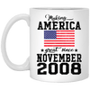 BigProStore Make America Great Since November 2008 XP8434 11 oz. White Mug / White / One Size Coffee Mug