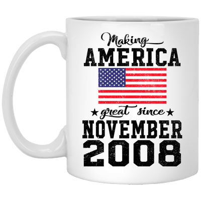 BigProStore Make America Great Since November 2008 XP8434 11 oz. White Mug / White / One Size Coffee Mug