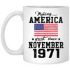 BigProStore Make America Great Since November 1971 XP8434 11 oz. White Mug / White / One Size Coffee Mug