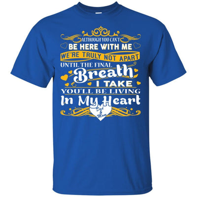 BigProStore You Will Be Living In My Heart Dad Mom T-Shirt Fathers Day In Heaven G200 Gildan Ultra Cotton T-Shirt / Royal / S T-shirt