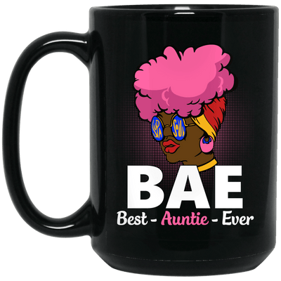 BigProStore Bae Best Auntie Ever Coffee Mug African American Cup For Black Women BM15OZ 15 oz. Black Mug / Black / One Size Coffee Mug