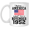 BigProStore Make America Great Since November 1952 XP8434 11 oz. White Mug / White / One Size Coffee Mug