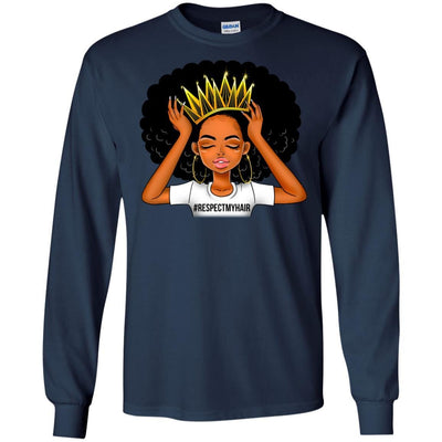 BigProStore #Respectmyhair Respect My Hair Pretty Black Girl Melanin Women T-Shirt G240 Gildan LS Ultra Cotton T-Shirt / Navy / S T-shirt