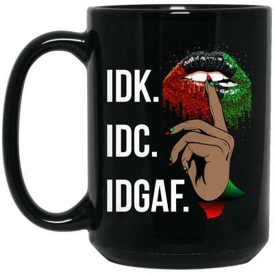 BigProStore Idk Idc Idgaf Mug African American Coffee Cup For Melanin Women Men BM15OZ 15 oz. Black Mug / Black / One Size Coffee Mug