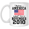 BigProStore Make America Great Since November 2010 XP8434 11 oz. White Mug / White / One Size Coffee Mug