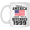 BigProStore Make America Great Since November 1999 XP8434 11 oz. White Mug / White / One Size Coffee Mug