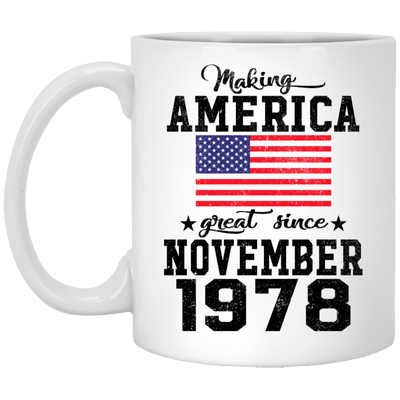 BigProStore Make America Great Since November 1978 XP8434 11 oz. White Mug / White / One Size Coffee Mug