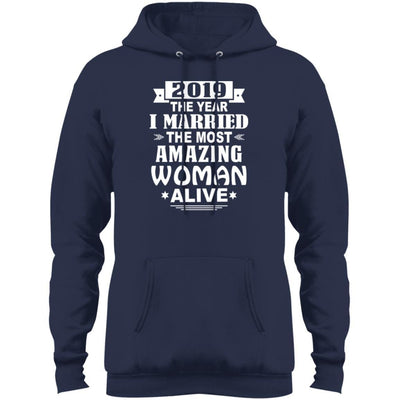 2019 The Year I Married The Most Amazing Woman Alive T-shirt
