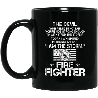 Firefighter Coffee Mug I Am The Storm Cup Firemen Gifts