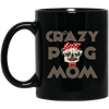 Crazy Pug Mom Mug Funny Coffee Cup Pug Gifts For Puggy Puppies Lover
