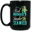 Mermaid Mug Real Mermaids Smoke Seaweed Cool Gift Idea For Girls