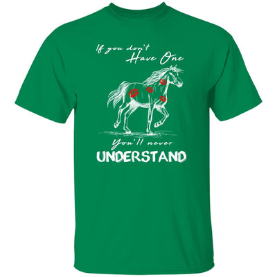 BigProStore Horse Lover Shirt If You Don't Have One You'll Never Understand Horse T-Shirt Turf Green / S T-Shirts