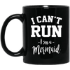 Mermaid Mug I Can't Run I'm A Mermaid Coffee Cup For Women Girls