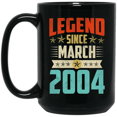 Legend Born March 2004 Coffee Mug 15th Birthday Gifts