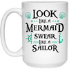 Look Like A Mermaid Swear Like A Sailor Mermaid Coffee Mug