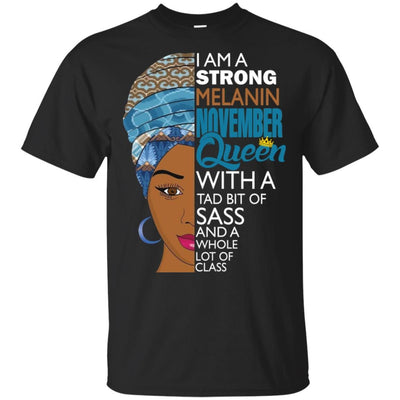 I Am A Strong Melanin November Queen T-shirt