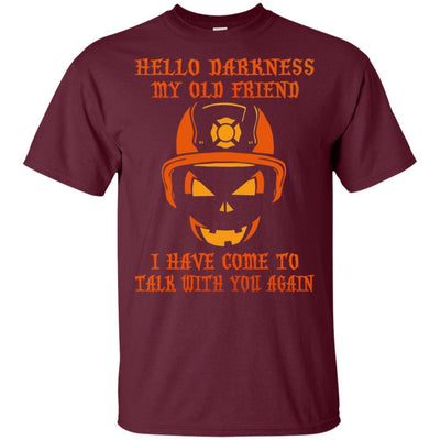 Firefighter T-Shirt Hello Darkness My Old Friend Shirts Firemen Gifts