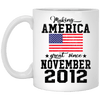 BigProStore Make America Great Since November 2012 XP8434 11 oz. White Mug / White / One Size Coffee Mug
