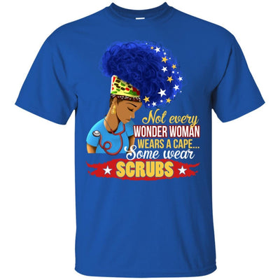 Not Every Wonder Woman Wear A Cape Some Wear Scrubs Funny Nurse Shirt