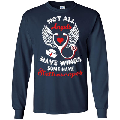 Not All Angels Have Wings Some Have Stethoscopes Funny Nurse T-Shirt