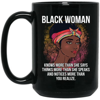 BigProStore Black Woman Knows More Than She Says Thinks More Than She Speaks Mug BM15OZ 15 oz. Black Mug / Black / One Size Coffee Mug