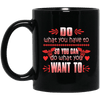 BigProStore Nurse Mug Do What You Have To So You Can Do What You Want To BM11OZ 11 oz. Black Mug / Black / One Size Coffee Mug