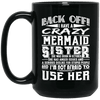 Mermaid Mug Back Off I Have A Crazy Mermaid Sister Born In October