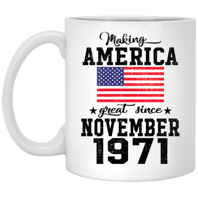 BigProStore Make America Great Since November 1971 XP8434 11 oz. White Mug / White / One Size Coffee Mug