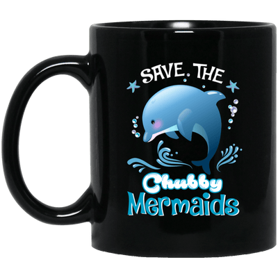 Mermaid Mug Save The Chubby Mermaid Gifts For Girls Love Dolphin