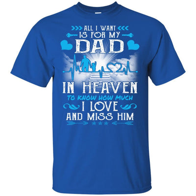 BigProStore I Love Miss My Dad In Heaven T-Shirt Missing Daddy Father's Day Gift G200 Gildan Ultra Cotton T-Shirt / Royal / S T-shirt