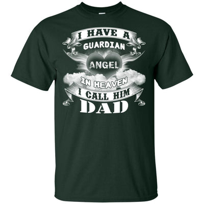 BigProStore I Have A Guardian Angel In Heaven He Is My Dad Missing Daddy T-Shirt G200 Gildan Ultra Cotton T-Shirt / Forest / S T-shirt