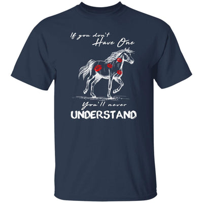 BigProStore Horse Lover Shirt If You Don't Have One You'll Never Understand Horse T-Shirt Navy / S T-Shirts
