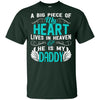 BigProStore A Big Piece Of My Heart Is Daddy In Heaven Missing Dad Quotes T-Shirt G200 Gildan Ultra Cotton T-Shirt / Forest / S T-shirt