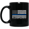 BigProStore Police Mug All Gave Some Some Gave All Thin Blue Line Gift Idea BM11OZ 11 oz. Black Mug / Black / One Size Coffee Mug