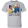 BigProStore Thank You For Being A Friend Women T-Shirt N1 Sport Grey / M T-Shirts