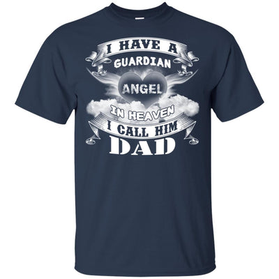 BigProStore I Have A Guardian Angel In Heaven He Is My Dad Missing Daddy T-Shirt G200 Gildan Ultra Cotton T-Shirt / Navy / S T-shirt