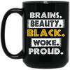 BigProStore Brains Beauty Black Woke Proud Mug For Melanin Poppin Women Girl Cup BM15OZ 15 oz. Black Mug / Black / One Size Coffee Mug