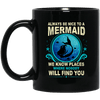 Mermaid Mug Always Be Nice To A Mermaid Gifts For Girls Women