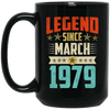 Legend Born March 1979 Coffee Mug 40th Birthday Gifts