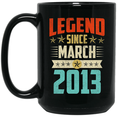 Legend Born March 2013 Coffee Mug 6th Birthday Gifts